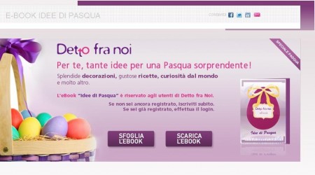 Pasqua 2011: ricette, curiosità e decorazioni fai da te nell’ebook di “Detto fra noi”