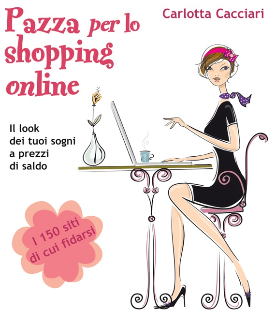 ‘Pazza per lo shopping on-line’, il libro per tutte le fashion-web-victims