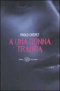 Tradimento: A una donna tradita, il nuovo libro di Paolo Crepet