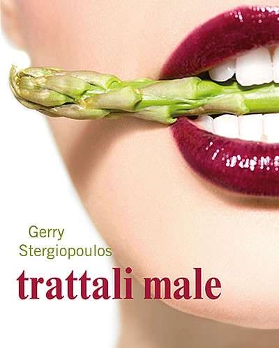 Libri sugli uomini: “Trattali male” di Gerry Stergiopoulos