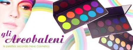 Le palettes Arcobaleno di Neve Cosmetics