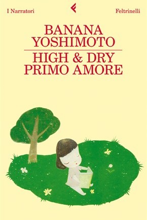 Libri per l’estate 2011: “High & Dry-Primo Amore” di Banana Yoshimoto