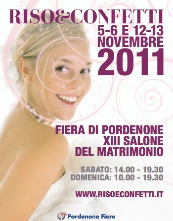Riso e confetti 2011, il Salone di Pordenone per gli sposi: una fiera da visitare se andrete presto all'altare