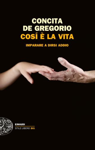 ‘Così è la vita’, Concita De Gregorio nel suo nuovo libro ci dà consigli per ‘imparare a dirsi addio’