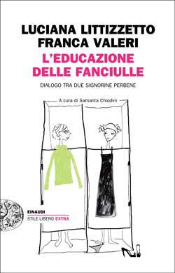L’educazione delle fanciulle. Dialogo tra due signorine perbene, un libro da leggere di Luciana Littizzetto e Franca Valeri