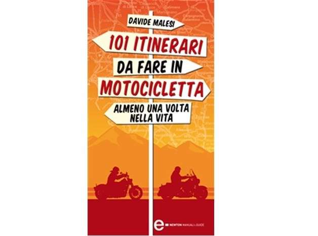 101 itinerari da fare in motocicletta almeno una volta nella vita