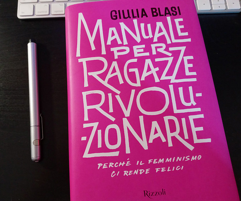Libri da leggere: Manuale per ragazze rivoluzionarie di Giulia Blasi