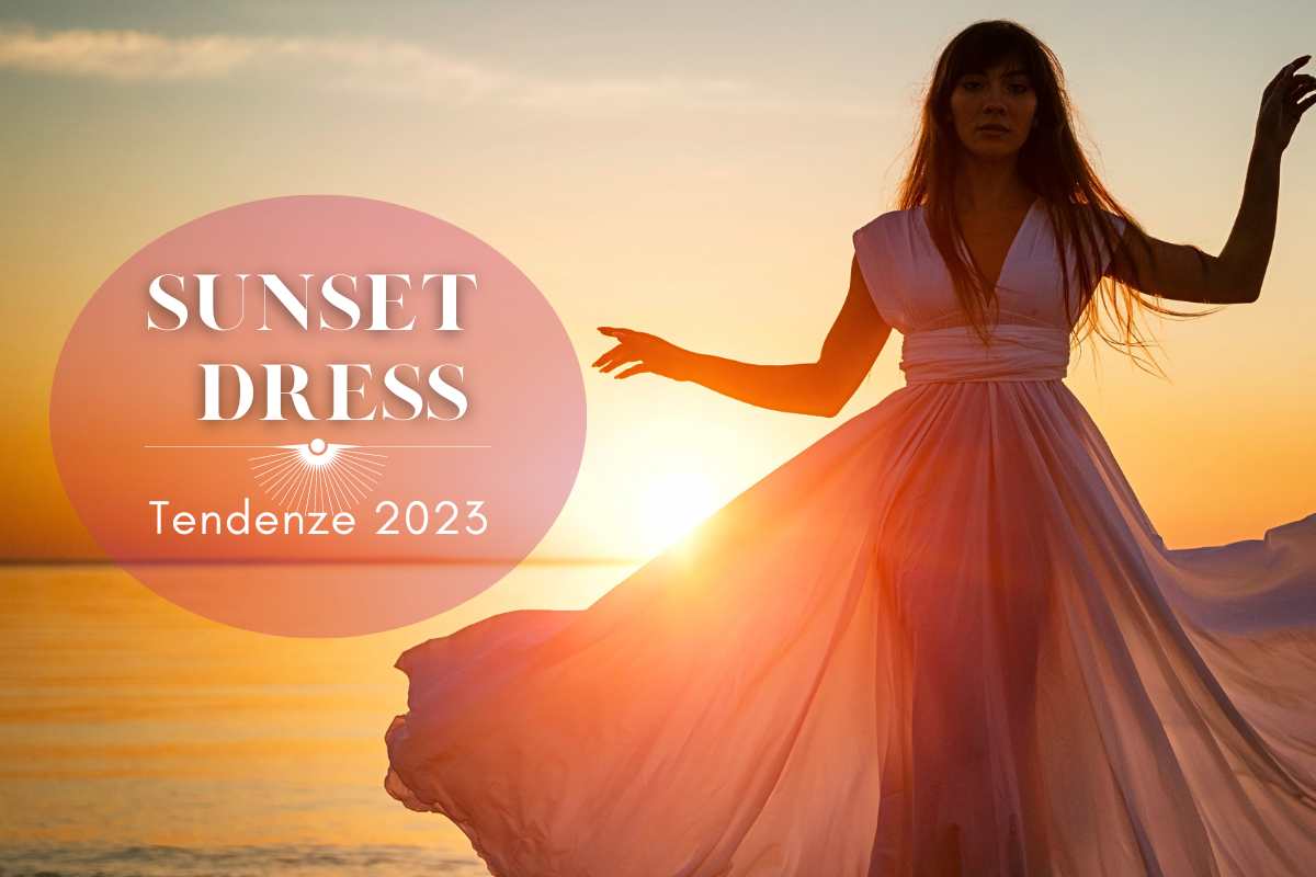 Sunset dress: l’abito dai colori del tramonto è il perfetto must dell’estate