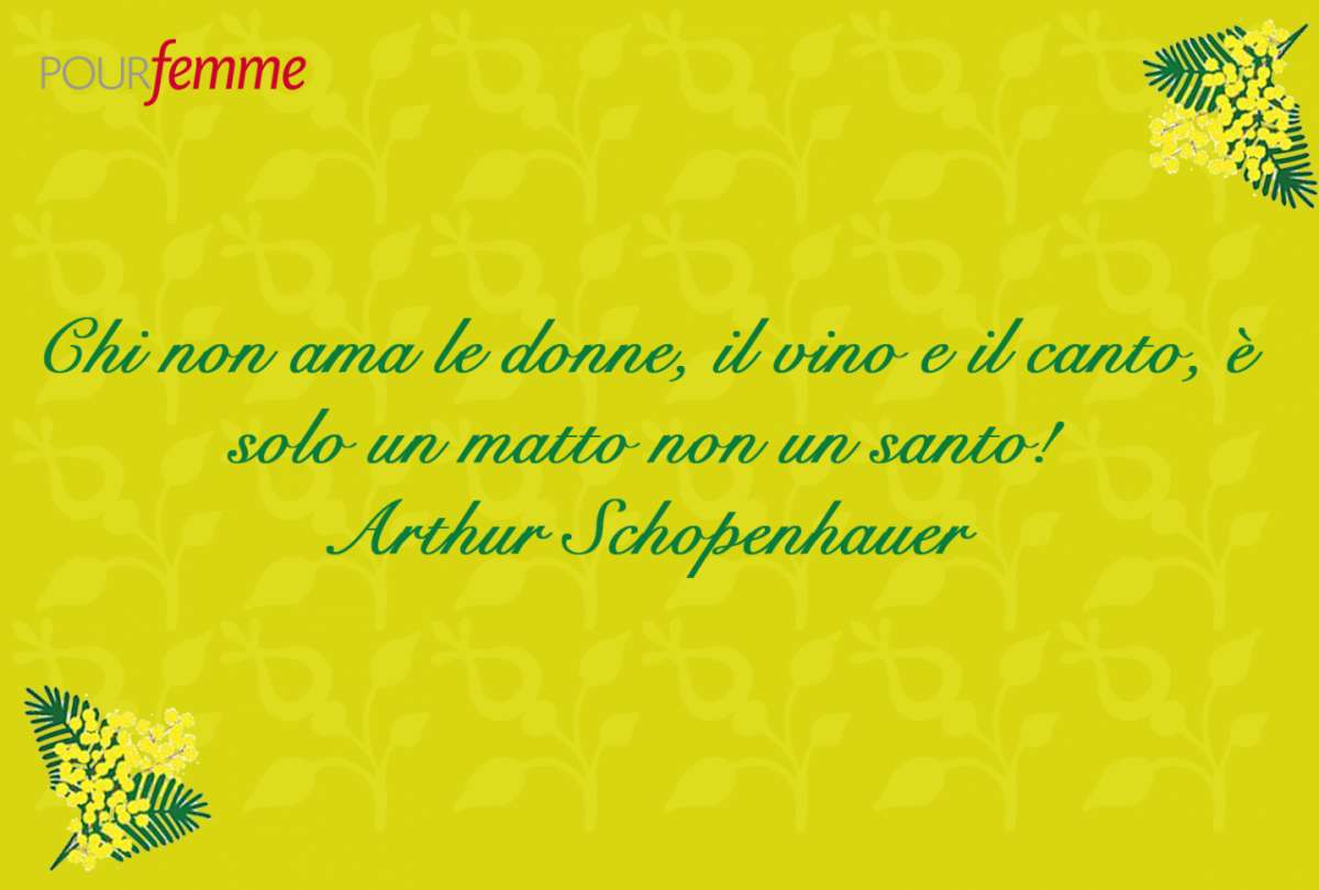 Frase per la Festa della Donna di Arthur Schopenhauer