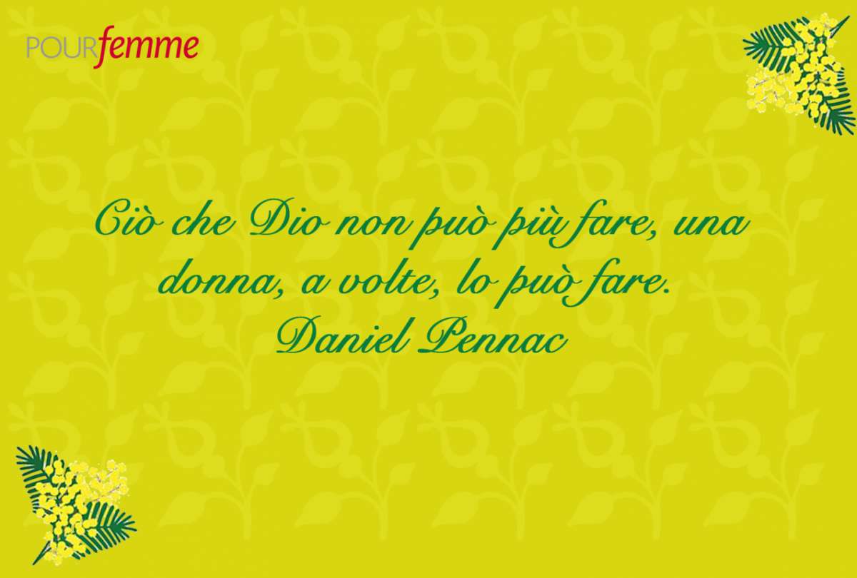 Frase per la Festa della Donna di Daniel Pennac